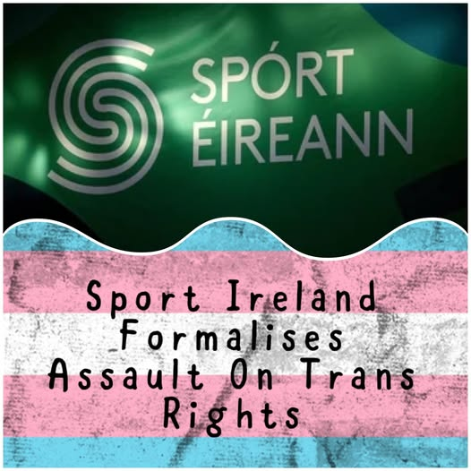 Sport Ireland Formalises Assault On Trans Rights