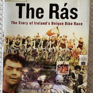 The Rás: Ireland’s Unique Bike Race 1953–2003 by Tom Daly (Hardback Book)